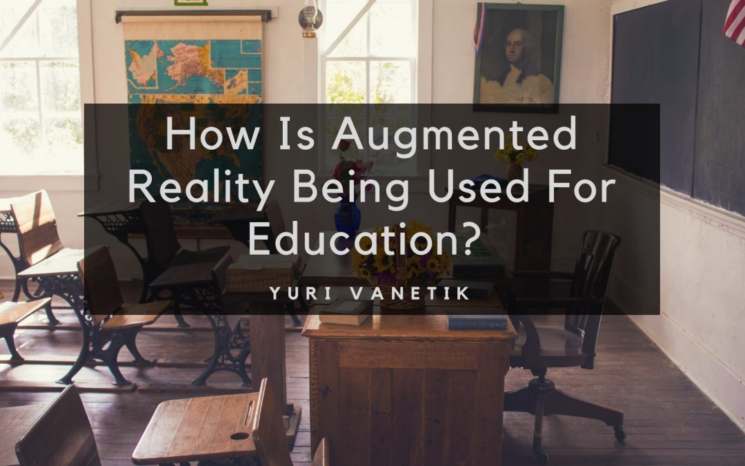 How Is Augmented Reality Being Used For Education?